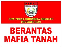 PEKAT IB Riau Berantas Mafia Tanah