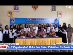 BLK Payakumbuh Buka Dua Paket Pelatihan Berbasis Kompetensi, Satri Edi, S.Sos:Bangkit Lebih Kuat, Menuju Sumatera Barat Yang Madani, Unggul dan Berkelanjutan