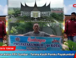 Pemko Payakumbuh Berangkatkan “Seluruh” Wartawan Luak 50 Giat HPN 2024, Mantan Ketua FPII Sumatera Barat : Terima Kasih Pemko Payakumbuh