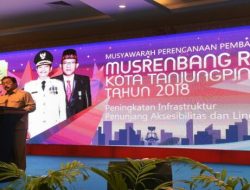 Musrenbang Kota Tanjungpinang 2018, Gubernur: Pembangunan Harus Merata