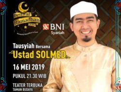 16 Mei 2019,Ustadz Solmed Tausyiah di Festival Ramadhan