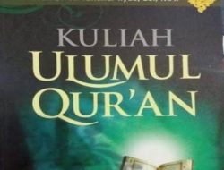 Resensi Buku Kuliah Ulumul Qur’an | Prof. Dr. H. Yunahar Ilyas, Lc., MA