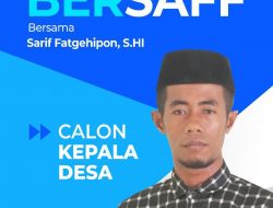 Ingin Menjawab Kegelisihan Masyarakat, Sarif Fatgehipon,S.HI Maju Pilkades Pohea