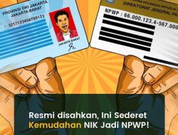 Kemenkeu RI Telah Mengesahkan Inovasi NIK Yang Dapat Digunakan Sebagai NPWP?