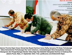 Ansar-Rafiq dan Dirjen Perhubungan Udara Teken Nota Kesepakatan Pengembangan Bandara RHA Karimun…