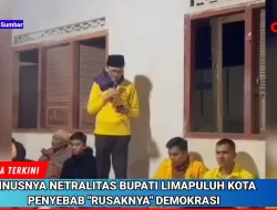 Diduga Merusak Demokrasi, Netralitas Bupati Limapuluh Kota Dipertanyakan