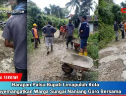 Korban “Janji Palsu” Bupati Limapuluh Kota, Terpaksa Warga Sungai Naniang Gotong Royong Bersama
