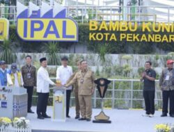 Presiden Joko Widodo Meresmikan Sistem Pengelolaan Air Limbah Domestik Rerpusat (SPALDT) Bambu Kuning Kota Pekanbaru