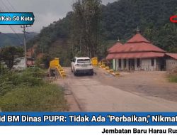 Catet Ya! Kabid BM Dinas PUPR Fadriansyah : Tidak Ada Perbaikan Oprit Jembatan Harau, Nikmati Saja?