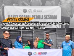 PEDULI SESAMA : LAPAS BANGKINANG SALURKAN SEMBAKO DOOR TO DOOR UNTUK WARGA YANG MEMBUTUHKAN