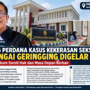 Sidang Perdana Kasus Kekerasan Seksual di Sungai Geringging Digelar, Kuasa Hukum Soroti Hak dan Masa Depan Korban